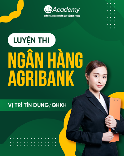 Luyện thi Ngân hàng Agribank - Vị trí Tín dụng/ Quan hệ Khách hàng